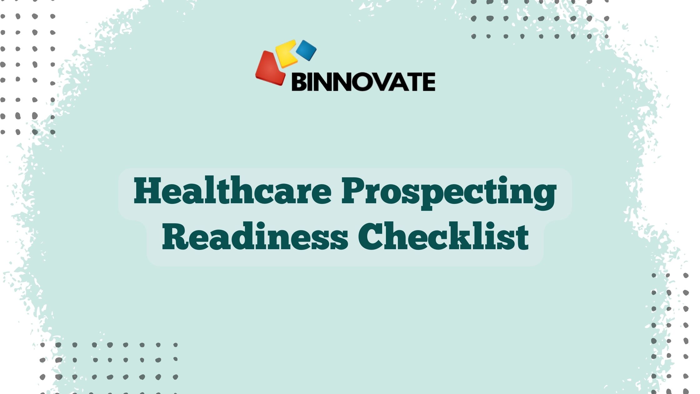 Healthcare Prospecting Readiness Checklist - Binnovate Digital